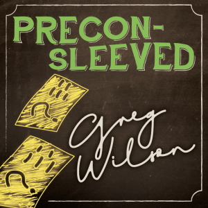 Preconsleeved by Gregory Wilson & David Gripenwaldt (Instant Download)