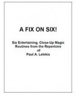 A FIX ON SIX! by Paul A. Lelekis