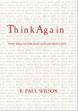 THINK AGAIN by R Paul Wilson