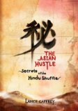 The Asian Hustle (Secrets of the Hindu Shuffle) by Lance Caffrey