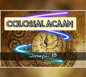 COLOSSAL ACAAN by Joseph B. (Instant Download)