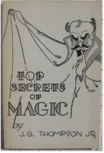 Top Secrets Of Magic by J. G. Thompson Jr.