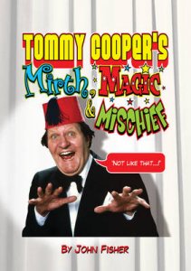 Tommy Cooper\'s Mirth, Magic and Mischief by John Fisher