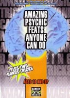 Amazing Psychic Feats Anyone Can Do by Jay Sankey