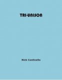 Tri Unison by Nick Conticello