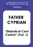 Father Cyprian - Diabolical Card Control (Vol. 1)