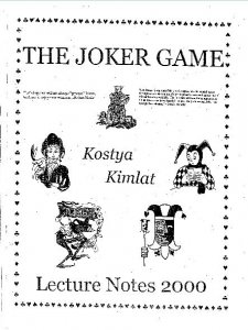 The Joker Game Lecture Notes 2000 by Kostya Kimlat