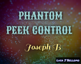 PHANTOM PEEK CONTROL by Joseph B. (Instant Download)