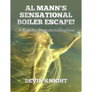 Al Mann\'s Sensational Boiler Escape by Devin Knight & Al Mann