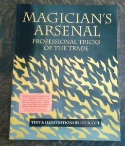 Magician\'s Arsenal : Professional Tricks of the Trade by Lee Scott