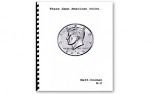 These Damn American Coins By Matt Colman