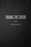 Finding the Center by Antonio Zuccaro