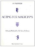 Acting for Magicians by Richard L. Tenace