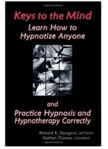 Keys to the Mind Learn How to Hypnotize Anyone and Practice Hypn