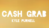 CASH GRAB by Kyle Purnell (Instant Download)