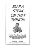 Slap A Steak On That Thing by Rudy Hunter