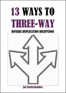 13 Ways to Three-Way by Jon Racherbaumer