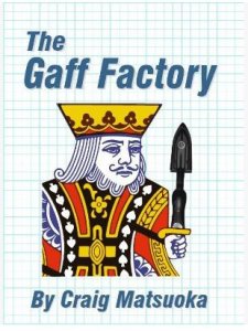 The Gaff Factory by Craig Matsuoka