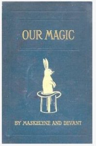 Our Magic by Nevil Maskelyne & David Devant