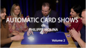 Automatic Card Shows - Volume 2 by Philippe Molina ( French)