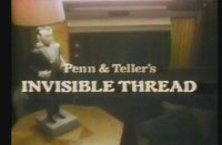 Penn & Teller Invisible Thread