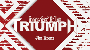 Invisible Triumph by Jim Krenz