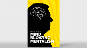 Ian Adair\'s Mind Blowing Mentalism by Ian Adair & Phil Shaw