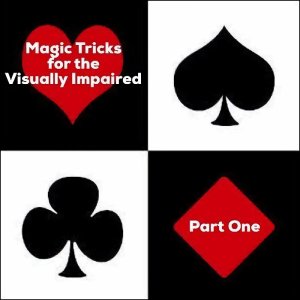 Magic Tricks For The Visually Impaired Part 1 by Dave Arch