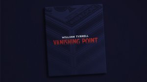 Vanishing Point by William Tyrrell (Gimmicks Not Included)