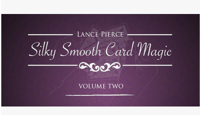 Silky Smooth Card Magic 2 by Lance Pierce